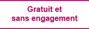 gratuit et sans engagement